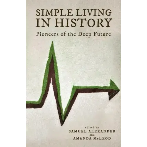 Simple Living in History: Pioneers of the Deep Future