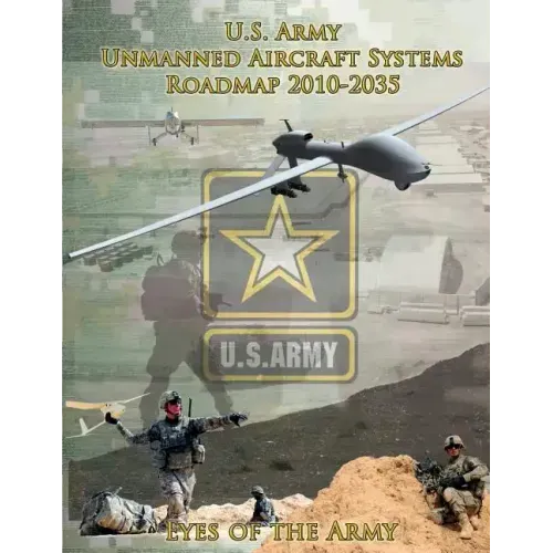 U.S. Army Unmanned Aircraft Systems Roadmap 2010-2035