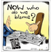Now Who Do We Blame?