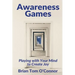 Awareness Games: Playing with Your Mind to Create Joy