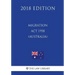 Migration Act 1958 (Australia) (2018 Edition)