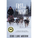 Fast Into the Night: A Woman, Her Dogs, and Their Journey North on the Iditarod Trail