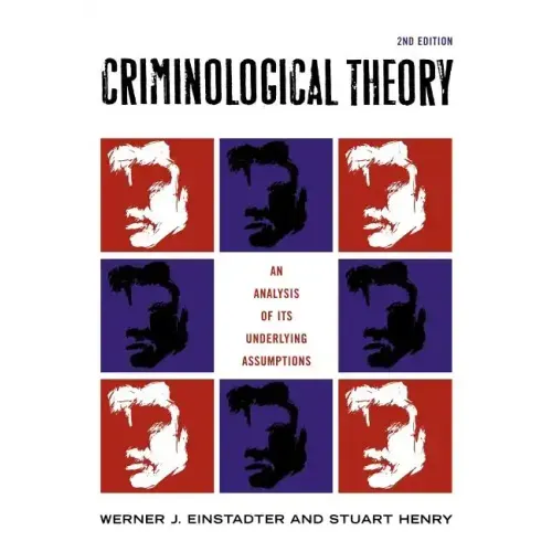 Criminological Theory: An Analysis of its Underlying Assumptions