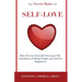 The Secret Rules Of Self-Love: How To Love Yourself, Overcome The Loneliness Of Being Single, And Achieve Happiness