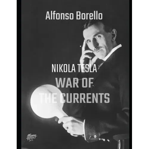 War of the Currents: Nikola Tesla - 2nd Edtion