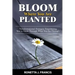 Bloom Where You are Planted: Transformational Strategies Empowering You to Grow Through What You Go Through