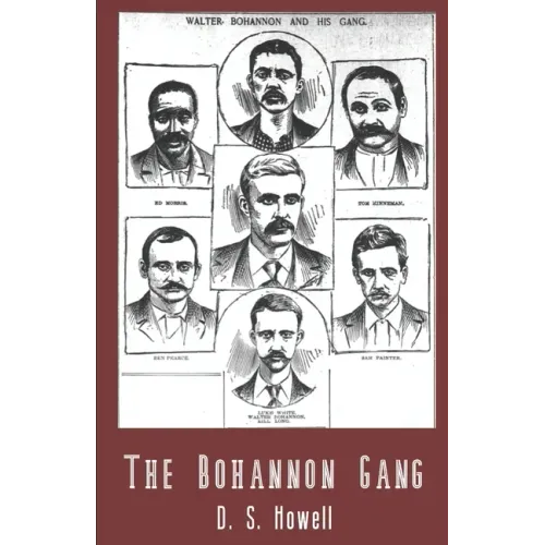 The Bohannon Gang: Desperadoes and Rail Bandits
