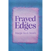 Frayed Edges