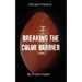 Breaking the Color Barrier: The Story of the First African American NFL Head Coach, Frederick Douglass "Fritz" Pollard
