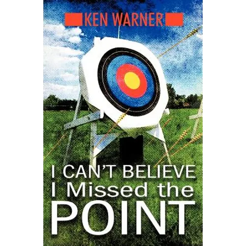 I Can't Believe I Missed the Point: Exposing the Hidden Footholds of Sin That Relentlessly Undermine Our Walk with God
