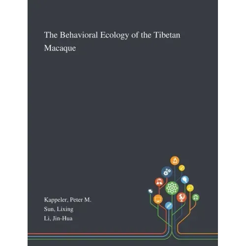 The Behavioral Ecology of the Tibetan Macaque