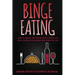 Binge Eating: How to Break Free from Binge Eating and Gain Control Over What and When You Eat