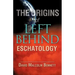 The Origins of Left Behind Eschatology