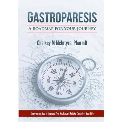 Gastroparesis: A Roadmap For Your Journey