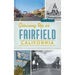 Growing Up in Fairfield, California