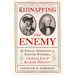 Kidnapping the Enemy: The Special Operations to Capture Generals Charles Lee and Richard Prescott