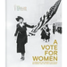 A Vote for Women: Celebrating the Women's Suffrage Movement and the 19th Amendment