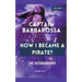 Captain Barbarossa: How I Became A Pirate?