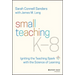 Small Teaching K-8: Igniting the Teaching Spark with the Science of Learning