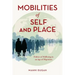 Mobilities of Self and Place: Politics of Wellbeing in an Age of Migration