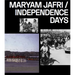 Maryam Jafri: Independence Days