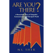 Are You There?: A Remarkable Story of Telepathic Communication with the Spirit World