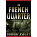 The French Quarter: An Informal History of the New Orleans Underworld