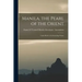 Manila, the Pearl of the Orient: Guide Book to the Intending Visitor