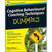 Cognitive Behavioural Coaching Techniques for Dummies