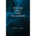 Rescuing Ethics from Philosophers