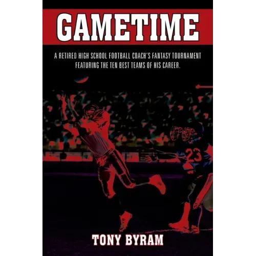 Gametime: A retired high school football coach's fantasy tournament featuring the ten best teams of his career.