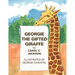 Georgie the Gifted Giraffe: Illustrated by George Chavatel