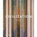 Civilization: The Way We Live Now