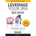 Leverage Your IRA: Maximize Your Profits with Real Estate