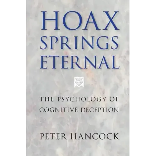 Hoax Springs Eternal: The Psychology of Cognitive Deception