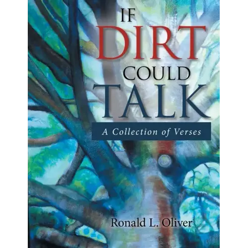 If Dirt Could Talk: A Collection of Verses