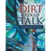 If Dirt Could Talk: A Collection of Verses