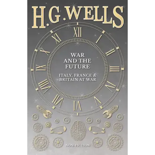 War and the Future: Italy, France and Britain at War