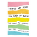 Things Are What You Make of Them: Life Advice for Creatives