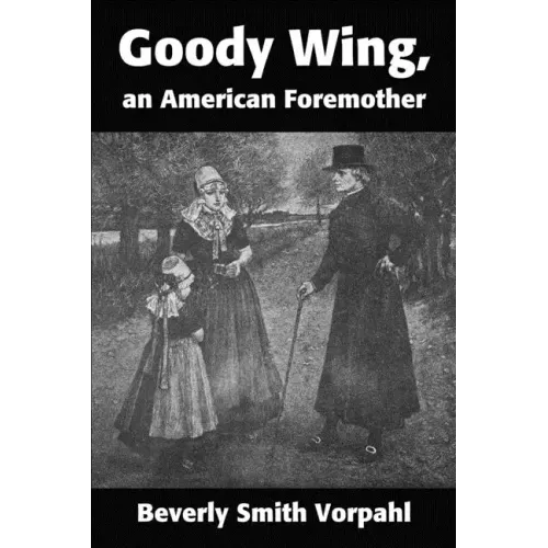 Goody Wing, an American Foremother