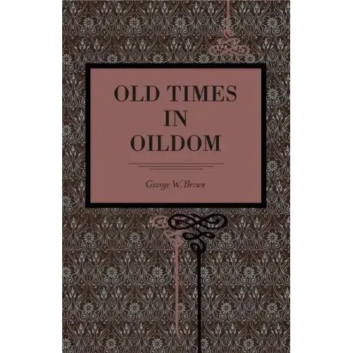Old Times in Oildom