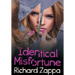 Identical Misfortune