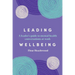 Leading Wellbeing: A leader's guide to mental health conversations at work