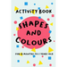 Shapes and Colours: For 18 months to 2 years old