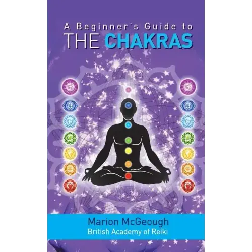 A Beginner's Guide to the Chakras