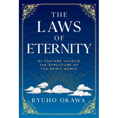 Laws of Eternity: El Cantare Unveils the Structure of the Spirit World
