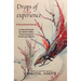 Drops of Life Experience: A Motivational Memoir - A unique look inside the mind of a fellow Trauma survivor and Chronic Pain warrior.