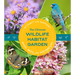 The Ultimate Wildlife Habitat Garden: Attract and Support Birds, Bees, and Butterflies