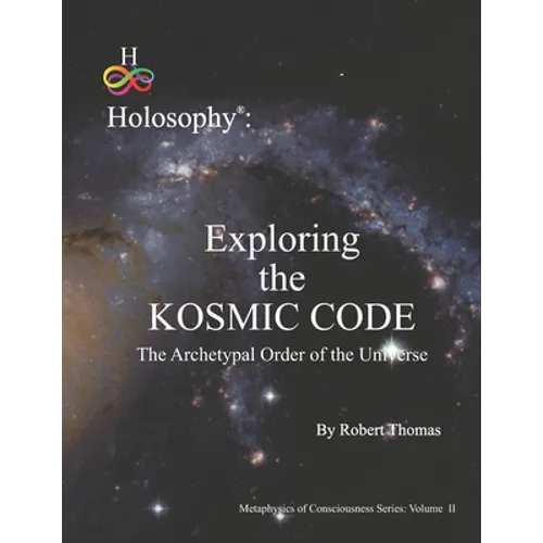 Exploring the Kosmic Code: The Archetypal Order of the Universe
