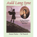 Auld Lang Syne: The Story of Scotland's Most Famous Poet, Robert Burns